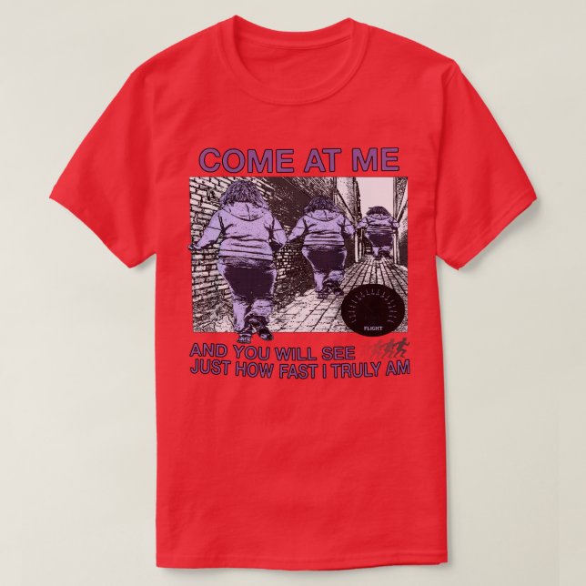 Camiseta Ven A Mí Y Ve Lo Rápido Que Soy. (Diseño del anverso)