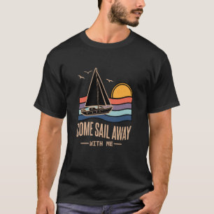 Camiseta Ven a navegar conmigo barco de vela y marinero Sai