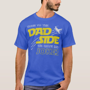 Camiseta Ven al lado de papá tenemos malos Chistes papá