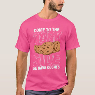 Camiseta Ven al lado oscuro tenemos galletas Divertido Geek