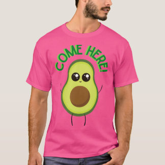 Camiseta Ven aquí Aguacate