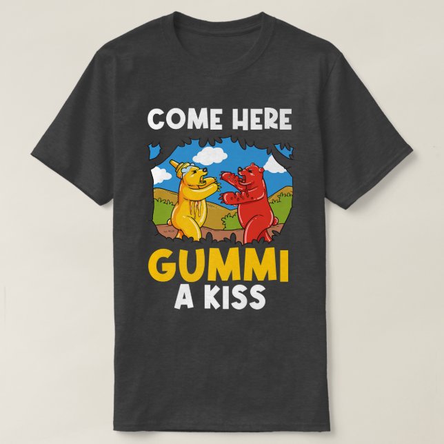 Camiseta Ven Aquí Gummi A Kiss Gummy Bear Premium (Diseño del anverso)