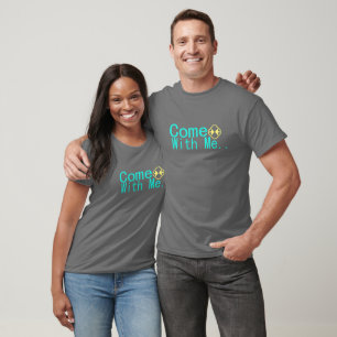 Camiseta Ven conmigo - Aventura y amor inspirado