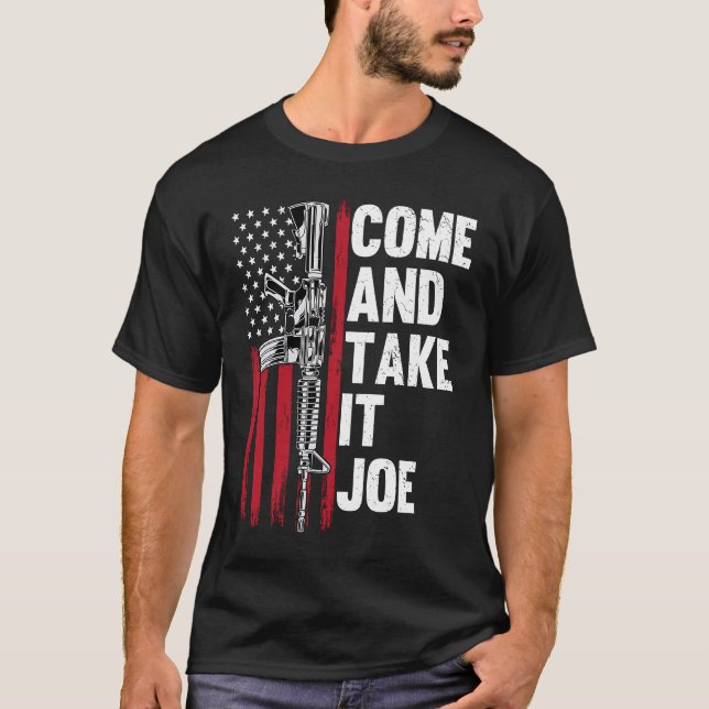 Camiseta Ven Y Toma A Joe Gun Rights Dueño AR 15 Americ (Anverso)