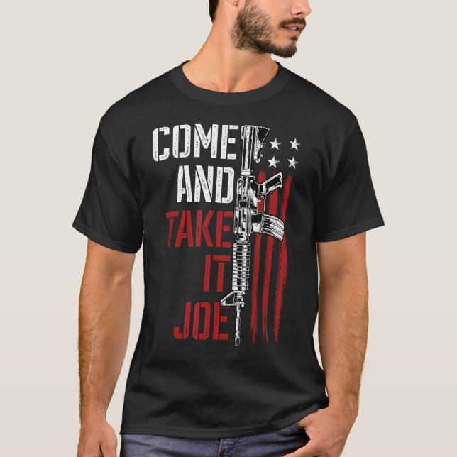 Camiseta Ven Y Toma A Joe Gun Rights Dueño AR-15 Americ (Anverso)