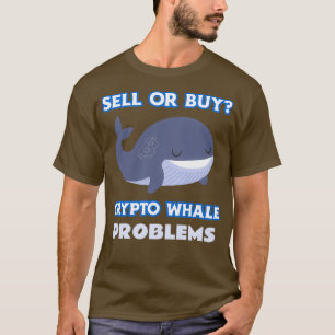 Camiseta Vender O Comprar Diseño De Problemas De Crypto Wha