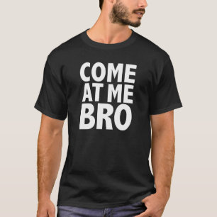 CAMISETA VENGA A MÍ BRO