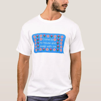 Camiseta venga a mi casa y duerma conmigo