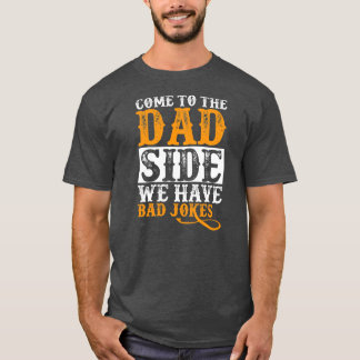 Camiseta Vengan al lado de papá tenemos el padre de los mal