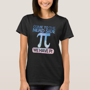 Camiseta Vengan Al Lado Nerd Tenemos El Pi Day Math Nerd Ge