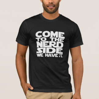 Camiseta Vengan Al Lado Nerd Tenemos Pi