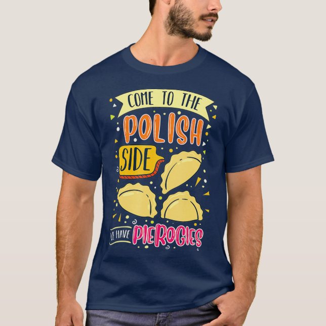 Camiseta Vengan Al Lado Polaco Tenemos Polaco Pierogi (Anverso)