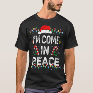 Camiseta Vengo En Paz Estoy Coincidiendo Con Navidades Feo