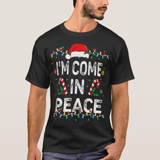 Camiseta Vengo En Paz Estoy Coincidiendo Con Navidades Feo (Anverso)