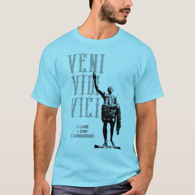 Camiseta Veni Vidi Vici Cita Que Vi Que Conquistaba (Anverso)