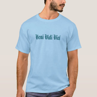 Camiseta Veni Vidi Vici - "vine, yo vi, conquisté "