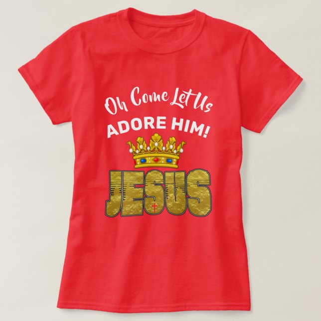 Camiseta Venid, adorémosle Rey Jesús (Diseño del anverso)