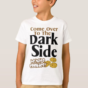 Camiseta Venido al lado oscuro
