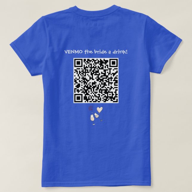 Camiseta VENMO a la Novia una Bebida con Código QR Personal (Reverso del diseño)