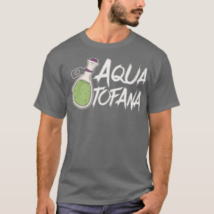 Camiseta Ventilador de delitos de conspiración Aqua Tofana