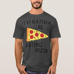 Camiseta Ventilador De Pizza Más Bien Comer Una Cita Gracio