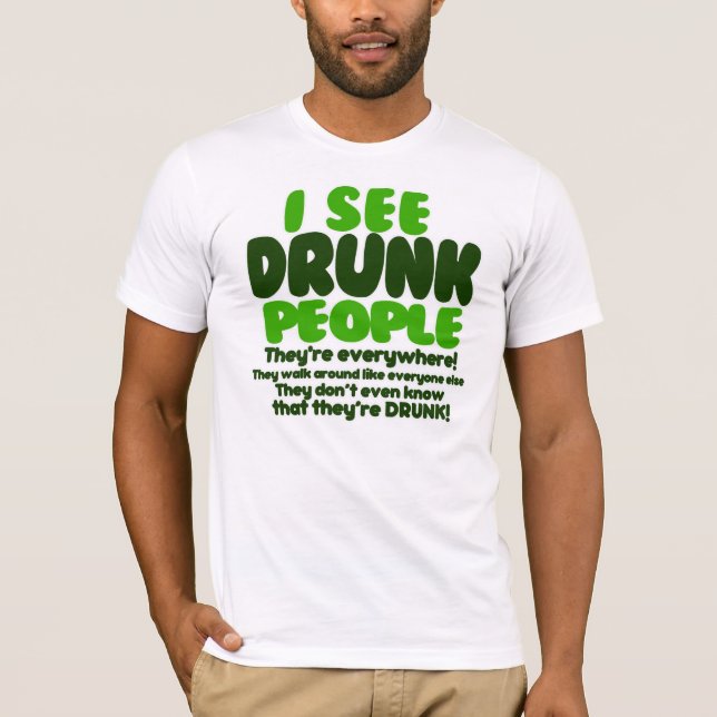 Camiseta Veo a gente borracha (Anverso)