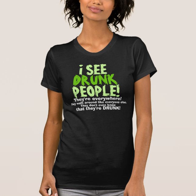 Camiseta Veo a gente borracha (Anverso)