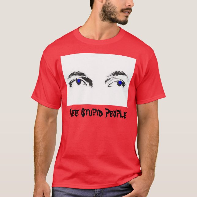 Camiseta Veo a gente estúpida (Anverso)