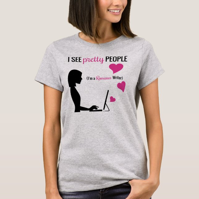 Camiseta Veo a la gente bonita (soy escritor romántico) (Anverso)