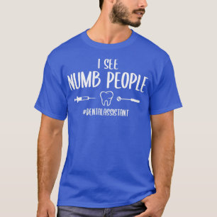 Camiseta Veo A La Gente Numb Divertida Auxiliar Dental