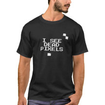 "Veo a los Pixeles Muertos" Gracioso Nerd- Regalo 