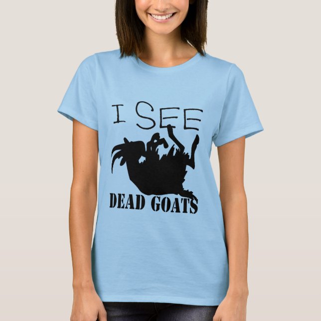 Camiseta Veo cabras muertas (Anverso)