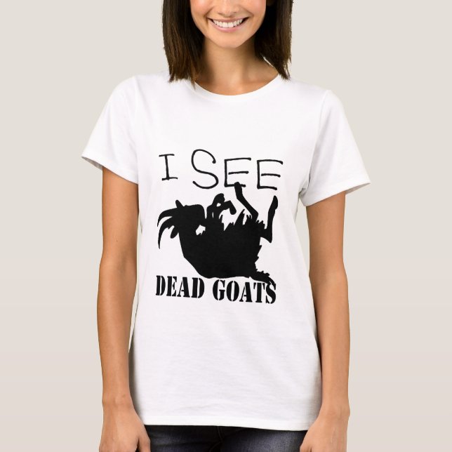Camiseta Veo cabras muertas (Anverso)