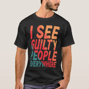 Camiseta Veo gente culpable por todas partes