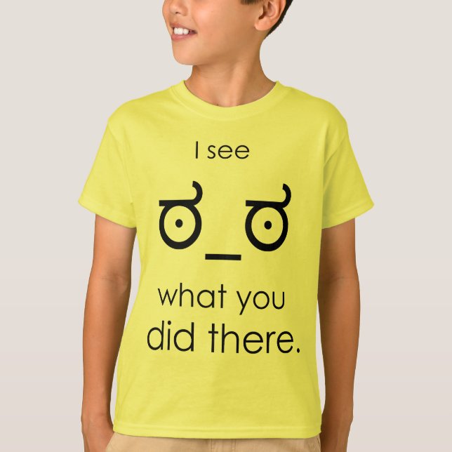 Camiseta Veo lo que usted lo hizo allí (Anverso)