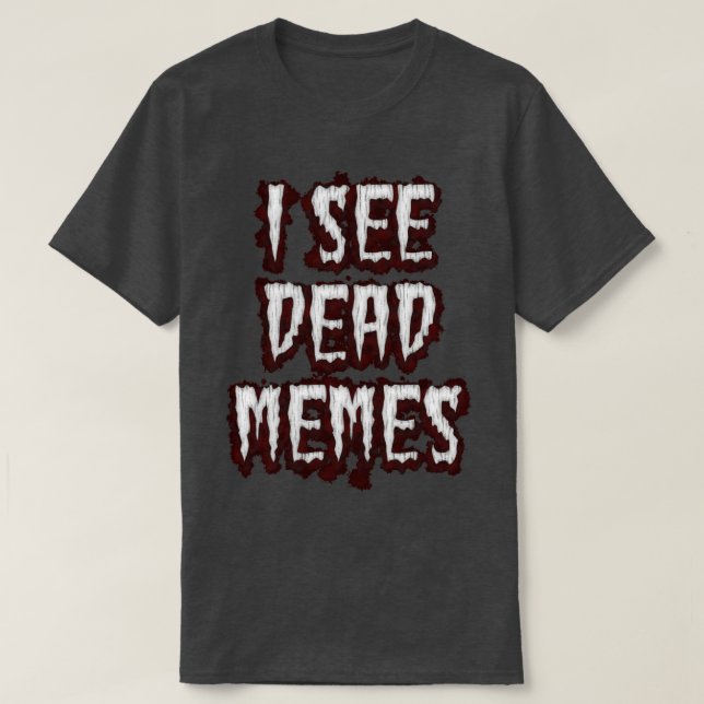 Camiseta Veo Memes muertos (Diseño del anverso)