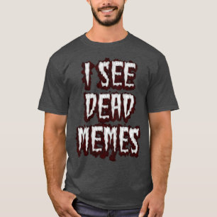 Camiseta Veo Memes muertos