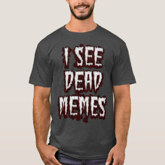 Camiseta Veo Memes muertos