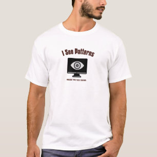 Camiseta Veo Patrones Donde Tú Ves Caos Ingeniero de IA y