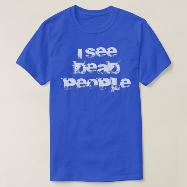Camiseta Veo Personas Muertas (Diseño del anverso)
