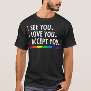 Camiseta Veo Que Te Amo Te Acepto Orgullo De Aliado LGBTQ