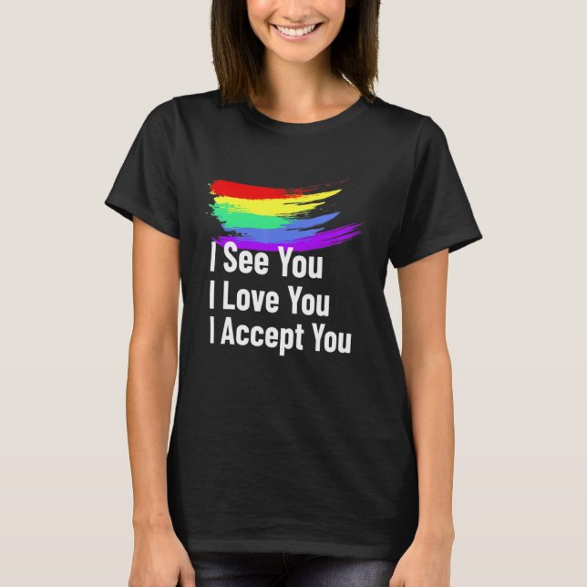 Camiseta Veo Que Te Amo Te Acepto Orgullo Gay Lgbtq Ally (Anverso)