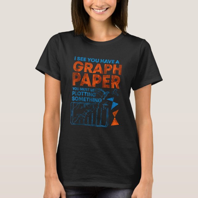 Camiseta Veo Que Tienes Papel De Gráfico Que Debes Estar Pl (Anverso)