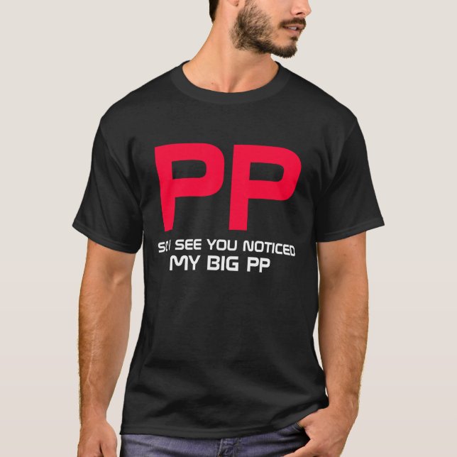 Camiseta Veo tan que usted notó mis PP grandes (Anverso)