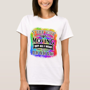 Camiseta Veo tus labios en movimiento, pero todo lo que oig