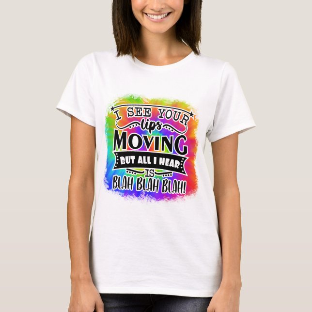 Camiseta Veo tus labios en movimiento, pero todo lo que oig (Anverso)