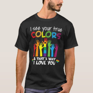 Camiseta Veo tus verdaderos colores arcoiris y por eso lo v