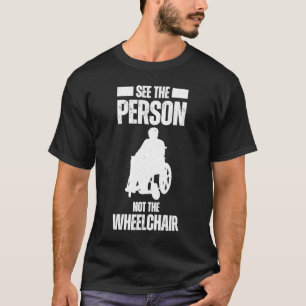 Camiseta Ver a la persona no la silla de ruedas