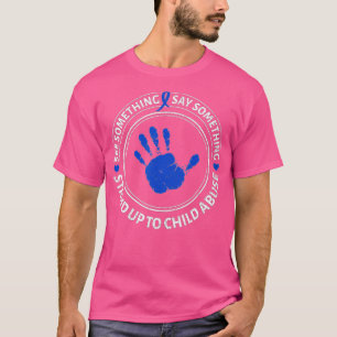 Camiseta Ver algo que diga algo sobre el maltrato infantil 