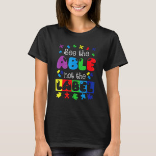 Camiseta Ver El Able Not The Label Autism Awareness Support